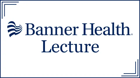 Banner health logo with text Banner Health Lecture