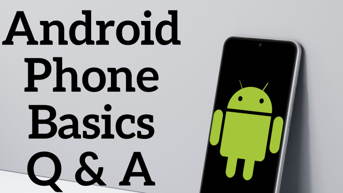 Android phone with android logo with text Android Phone Basics Q&A.